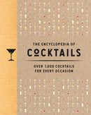 The Encyclopedia of Cocktails : Over 1,000 Cocktails for Every Occasion-9781646430987