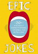 Epic Jokes : 20+ Wickedly Entertaining Stories For Retelling-9781646431328