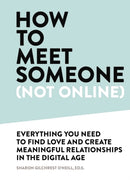 How to Meet Someone (Not Online) : Create More Meaningful Relationships Offline-9781646431663