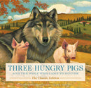 Three Hungry Pigs and the Wolf Who Came to Dinner