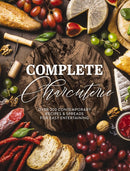 Complete Charcuterie : Over 200 Contemporary Spreads for Easy Entertaining (Charcuterie, Serving Boards, Platters, Entertaining)-9781646432455