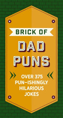 The Brick of Dad Puns : Over 375 Pun-ishingly Hilarious Jokes-9781646433520