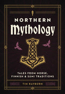 Northern Mythology : Tales from Norse, Finnish, and Sami Traditions-9781646434619