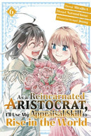 As a Reincarnated Aristocrat, I''ll Use My Appraisal Skill to Rise in the World 6(manga)