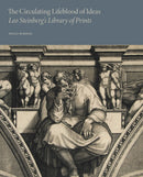 The Circulating Lifeblood of Ideas: Leo Steinberg's Library of Prints-9781646570348