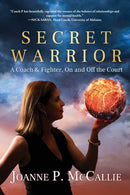 Secret Warrior : A Coach and Fighter, On and Off the Court-9781646632909