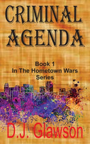 Criminal Agenda : Book 1 - Hometown Wars Series-9781646694044