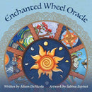 Enchanted Wheel Oracle : 45 Round Cards with Hand-Painted Art- Explore Spiritual Pathways, Portals, and Elemental Energy with the Celtic Wheel of the Year, Cycles of Nature, Includes 128-Page Illustra-9781646712724