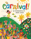 To Carnival! : A Celebration in St Lucia-9781646861620