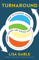 Turnaround : How to Change Course When Things Are Going South-9781646870585
