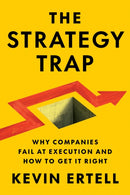 The Strategy Trap : Why Companies Fail at Execution and How to Get It Right-9781646872145