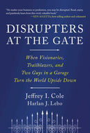 Disrupters at the Gate