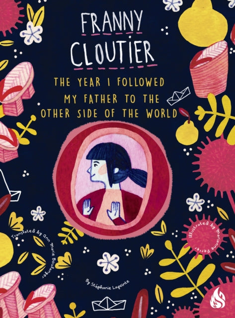 The Year I Followed My Father To The Other Side Of The World : Franny Cloutier-9781646900251