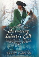 Answering Liberty's Call : Anna Stone's Daring Ride to Valley Forge-9781647045388