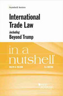 International Trade Law, including Beyond Trump, in a Nutshell-9781647083038