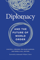 Diplomacy and the Future of World Order-9781647120948
