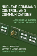 Nuclear Command, Control, and Communications : A Primer on US Systems and Future Challenges-9781647122447