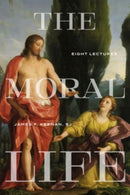 The Moral Life : Eight Lectures-9781647124007