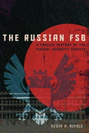 The Russian FSB : A Concise History of the Federal Security Service-9781647124083
