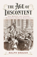 The Age of Discontent : How Workers and Farmers Reinvented American Democracy-9781647124946