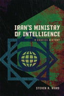 Iran's Ministry of Intelligence : A Concise History-9781647125103