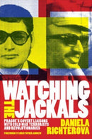 Watching the Jackals : Prague's Covert Liaisons with Cold War Terrorists and Revolutionaries-9781647125141
