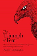 The Triumph of Fear : Domestic Surveillance and Political Repression from McKinley to Eisenhower-9781647125455