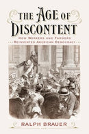 The Age of Discontent : How Workers and Farmers Reinvented American Democracy-9781647125707