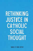 Rethinking Justice in Catholic Social Thought-9781647125820