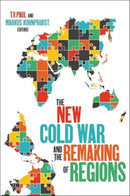 The New Cold War and the Remaking of Regions-9781647125875