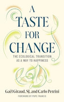 A Taste for Change : The Ecological Transition as a Way to Happiness-9781647125967