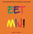 Eet Mij! : Een informatief boek over dieren en hun monden-9781647132866