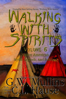 Walking With Spirits Volume 6 Native American Myths, Legends, And Folklore-9781647133115