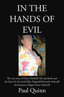 In the Hands of Evil : The true story of Venet Mulhall's life and death and the hunt for the serial killler, Reginald Kenneth Arthurell also known as Regina Kaye Arthurell-9781647136000