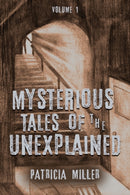 Mysterious Tales of the Unexplained : Volume I-9781647180805