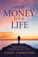 Your Money, Your Life : Principles of Financial Success-9781647199401