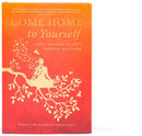 Come Home to Yourself : Simple Answers to Life's Essential Questions-9781647223694