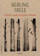 Healing Trees : A Pocket Guide to Forest Bathing-9781647224189