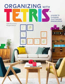 Organizing with Tetris : A Guide to Clearing Clutter and Making Space-9781647224752