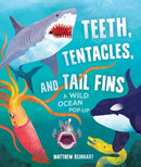 Teeth, Tentacles, and Tail Fins (Reinhart Pop-Up Studio) : A Wild Ocean Pop-Up-9781647227241