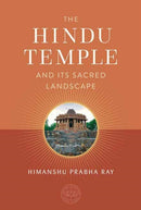 The Hindu Temple and Its Sacred Landscape-9781647229085