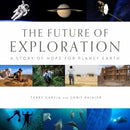 Future of Exploration,The : Discovering the Uncharted Frontiers of Science, Technology, and Human Potential-9781647229177
