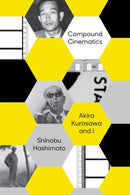 Compound Cinematics (paperback) : Akira Kurosawa and I-9781647293222