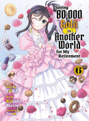 Saving 80,000 Gold in Another World for my Retirement 6 (light novel)-9781647293659