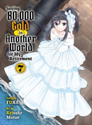 Saving 80,000 Gold in Another World for my Retirement 7 (light novel)-9781647294052