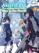As a Reincarnated Aristocrat, I'll Use My Appraisal Skill to Rise in the World 6 (light novel)-9781647294397