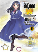 Saving 80,000 Gold in Another World for my Retirement 9 (light novel)-9781647295035