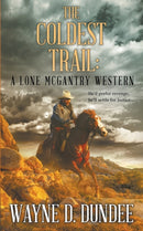 The Coldest Trail : A Lone McGantry Western-9781647343521