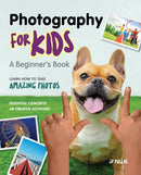 Photography for Kids : A Beginner's Book-9781647397692