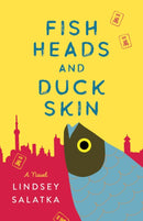 Fish Heads and Duck Skin : A Novel-9781647421281